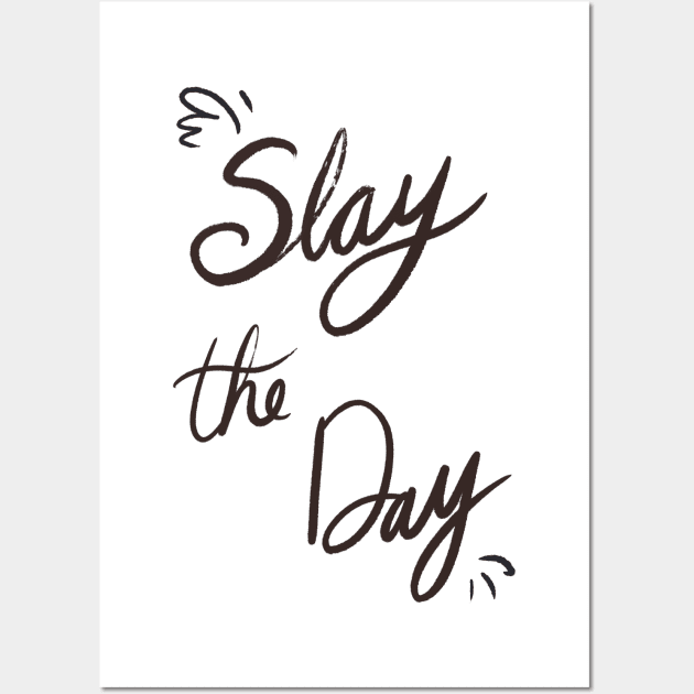 Slay the Day Wall Art by SWON Design